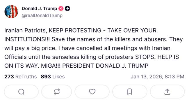 സമാധാനപരമായ പ്രതിഷേധക്കാരെ ഹിംസാത്മകമായി കൊന്നാൽ അമേരിക്ക പ്രതികരിക്കും… ഇറാനിയൻ ദേശാഭിമാനികളേ, പ്രതിഷേധം തുടരൂ, നിങ്ങളുടെ സ്ഥാപനങ്ങൾ കൈയ്യടക്കൂ, കൊലയാളികളുടെയും പീഡകരുടെയും പേരുകൾ സൂക്ഷിക്കുക… അവർ വലിയ വില കൊടുക്കും, സഹായം പിന്നാലെയെത്തും- ട്രംപ്!! ഇറാനിലെ പ്രതിഷേധങ്ങളിൽ ‘വിദേശ അട്ടിമറി’, കടുത്ത മുന്നറിയിപ്പുമായി റഷ്യ