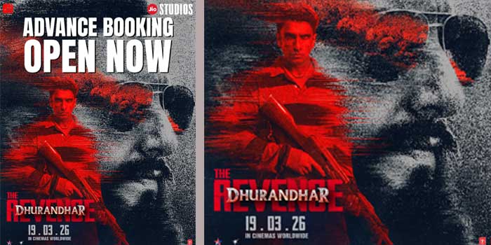 ജിയോ സ്റ്റുഡിയോസും ബി62 സ്റ്റുഡിയോസും നിർമിക്കുന്ന ചിത്രം’ധുരന്ധർ പ്രതികാരം’ അഡ്വാൻസ് ബുക്കിംഗ് തുടങ്ങി!! ലക്ഷ്യം റെക്കോർഡ് വീക്കെൻഡ് കളക്ഷൻ, ചിത്രത്തിന്റെ ആഗോള റിലീസ് മാർച്ച് 19 ന്