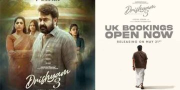 യുകെയിൽ ‘ദൃശ്യം 3’ തരംഗം: റിലീസിന് നാല് ആഴ്ച മുമ്പ് അഡ്വാൻസ് ബുക്കിംഗ് ആരംഭിച്ച് RFT ഫിലിംസ്