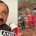 ‘വയനാട്ടിലേത് അതീവ ദൗർഭാഗ്യകരമായ സംഭവം; ജൂൺ 20-ന് മണ്ണ് മാറ്റാൻ ഉത്തരവിറക്കിയതാണ്; കരാറുകാർ നിർദേശം പാലിച്ചില്ല‘: മുഖ്യമന്ത്രി; നാല് മരണം; മണ്ണിനടിയിൽ രണ്ടു ബസുകൾ; തിരച്ചിൽ തുടരുന്നു- Video